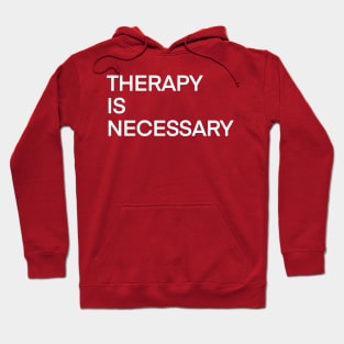 Therapy is necessary Hoodie